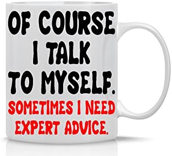 Naravno, razgovaram sa sobom Ponekad mi treba stručni savjet - 11oz keramička šalica za kavu - smiješni sarkastični uredski