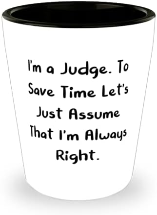 Sudac za kolege, ja sam sudac. Da biste uštedjeli vrijeme, pretpostavimo da sam uvijek, modni sudac čaša, keramičkih čaša